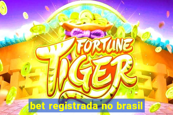 bet registrada no brasil